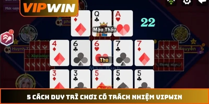 5 cách duy trì chơi có trách nhiệm VIPWIN