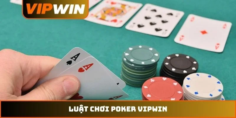 Luật chơi poker VIPWIN