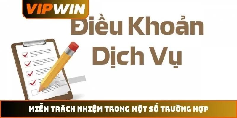 Miễn trách nhiệm cho khách hàng trong một số trường hợp