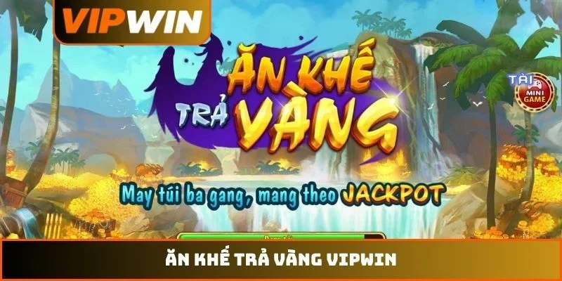 Ăn khế trả vàng VIPWIN